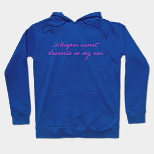 Whisper Sweet Desserts In My Ear Hoodie